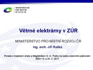 Vtrn elektrrny v ZR MINISTERSTVO PRO MSTN ROZVOJ