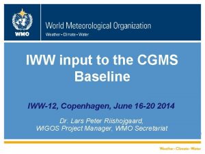 WMO IWW input to the CGMS Baseline IWW12