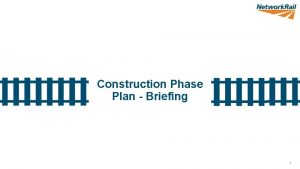 Construction Phase Plan Briefing 1 Construction Phase Plan