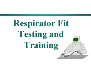 Respirator Fit Testing and Training Definitions l l