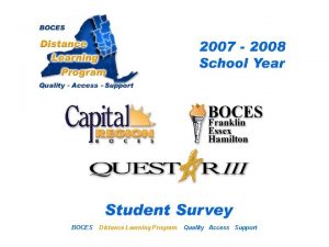 CRBFEHQuestar III BOCES Distance Learning Project Student Survey