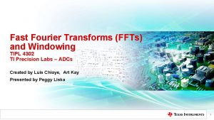 Fast Fourier Transforms FFTs and Windowing TIPL 4302