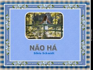 Slvia Schmidt By Carminha Slides By Carminha Slides