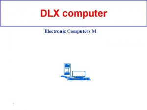 DLX computer Electronic Computers M 1 RISC architectures