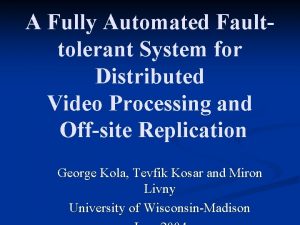 A Fully Automated Fault tolerant System for Distributed