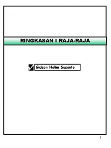 RINGKASAN I RAJARAJA Gideon Halim Susanto 1 Pasal