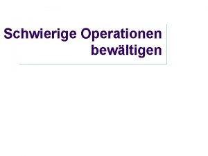 Schwierige Operationen bewltigen Bedenken Bedenken Bedenken nichtgymnasial Themen