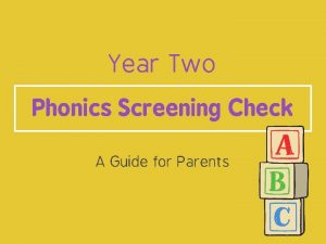 Year Two Phonics Screening Check A Guide for