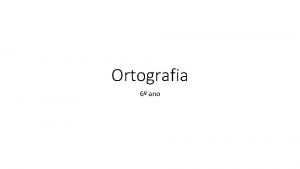 Ortografia 6 ano O Alfabeto A escrita possvel