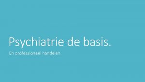 Psychiatrie de basis En professioneel handelen Verwachtingen van