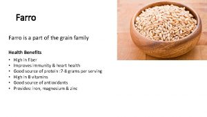 Farro is a part of the grain family