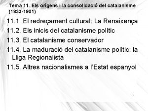 Tema 11 Els orgens i la consolidaci del