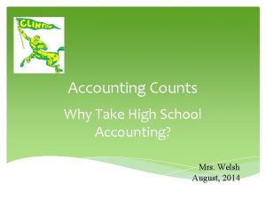 Accounting Counts Why Take High School Accounting Mrs