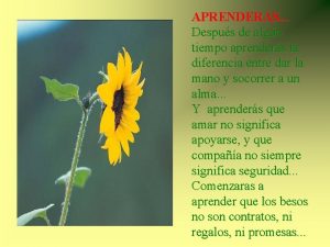 APRENDERS Despus de algn tiempo aprenders la diferencia