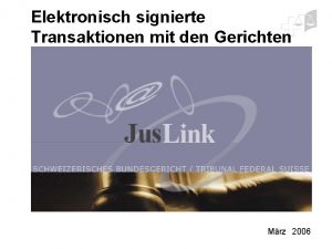 Elektronisch signierte Transaktionen mit den Gerichten Mrz 2006