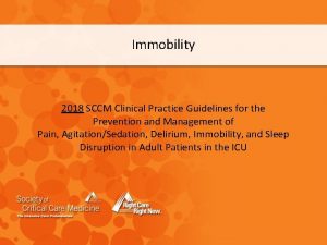 Immobility 2018 SCCM Clinical Practice Guidelines for the
