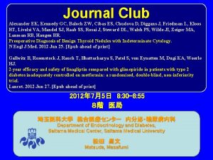 Journal Club Alexander EK Kennedy GC Baloch ZW