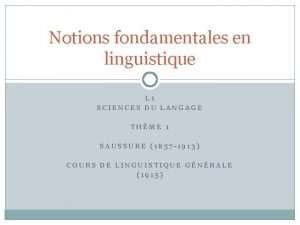 Notions fondamentales en linguistique L 1 SCIENCES DU