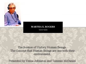 MARTHA E ROGERS 1914 1994 The Science of