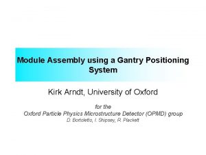 Module Assembly using a Gantry Positioning System Kirk