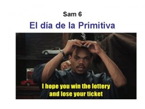 Sam 6 El da de la Primitiva Escoje