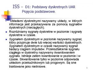 ISS n n D 1 Podstawy dyskretnych UAR