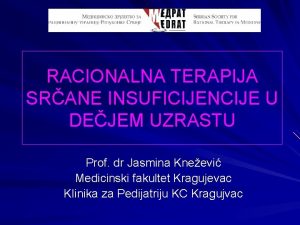 RACIONALNA TERAPIJA SRANE INSUFICIJENCIJE U DEJEM UZRASTU Prof