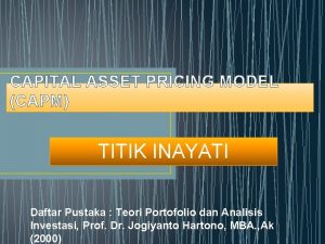 CAPITAL ASSET PRICING MODEL CAPM TITIK INAYATI Daftar