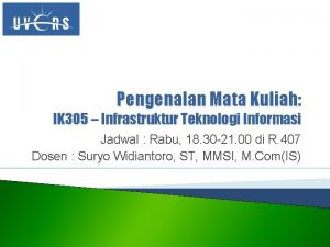 Pengenalan Mata Kuliah IK 305 Infrastruktur Teknologi Informasi