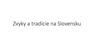 Zvyky a tradcie na Slovensku Chodenie Troch krov