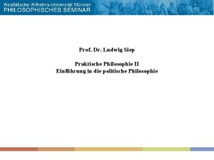 Prof Dr Ludwig Siep Praktische Philosophie II Einfhrung