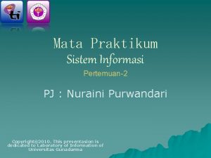 Mata Praktikum Sistem Informasi Pertemuan2 PJ Nuraini Purwandari