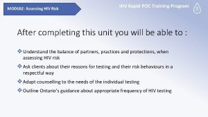 MODULE Assessing HIV Risk HIV Rapid POC Training