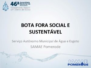 BOTA FORA SOCIAL E SUSTENTVEL Servio Autnomo Municipal