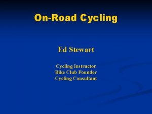 OnRoad Cycling Ed Stewart Cycling Instructor Bike Club