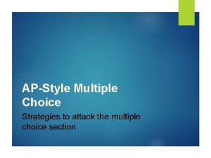 APStyle Multiple Choice Strategies to attack the multiple