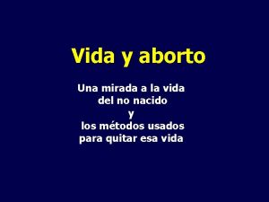 Vida y aborto Una mirada a la vida