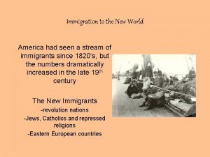 Immigration to the New World America had seen