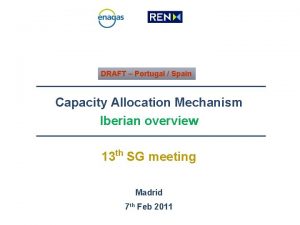 DRAFT Portugal Spain Capacity Allocation Mechanism Iberian overview