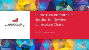 Curriculum Institute Pre Session for Newer Curriculum Chairs