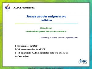 ALICE experiment Strange particles analyses in pp collisions