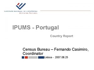 IPUMS Portugal Country Report Census Bureau Fernando Casimiro