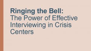 Ringing the Bell The Power of Effective Interviewing