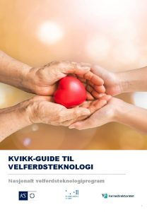 DR AF T KVIKKGUIDE TIL VELFERDSTEKNOLOGI Nasjonalt velferdsteknologiprogram