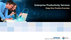 Enterprise Productivity Services Deep Dive Practice Overview Copyright