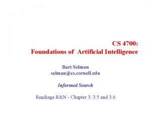 CS 4700 Foundations of Artificial Intelligence Bart Selman