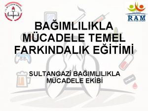 BAIMLILIKLA MCADELE TEMEL FARKINDALIK ETM SULTANGAZ BAIMLILIKLA MCADELE