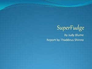 Super Fudge By Judy Blume Report by Thaddeus
