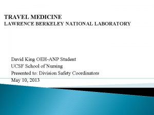 TRAVEL MEDICINE LAWRENCE BERKELEY NATIONAL LABORATORY David King