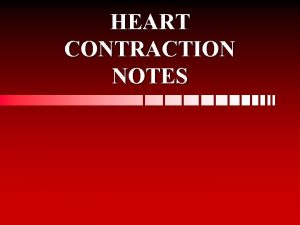 HEART CONTRACTION NOTES INTRINSIC CONDUCTION SYSTEM Internal control